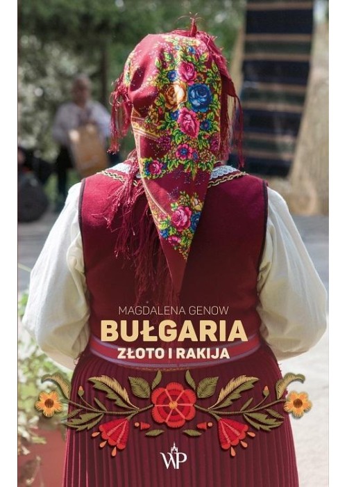 Bułgaria. Złoto i rakija