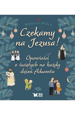 Czekamy na Jezusa! Opowieści o świętych..
