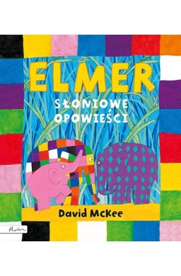 Elmer. Słoniowe opowieści