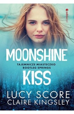 Moonshine Kiss. Tajemnicze miasteczko Bootleg...