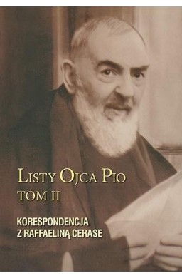 Listy Ojca Pio T.2 Korespondencja z R. Cerase