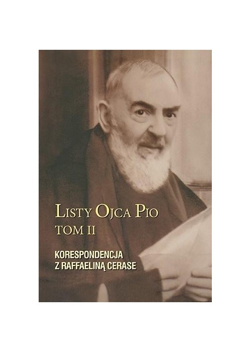 Listy Ojca Pio T.2 Korespondencja z R. Cerase