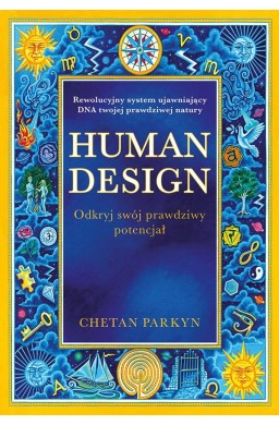Human design. Odkryj swój prawdziwy potencjał