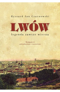 Lwów - legenda zawsze wierna w.2 rozszerzone