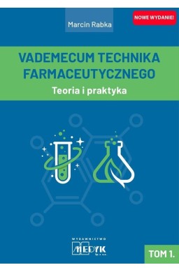 Vademecum Technika Farmaceutycznego. Tom 1.