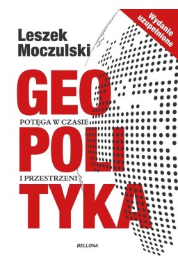Geopolityka. Potęga w czasie i przestrzeni