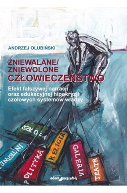 Zniewalane/zniewolone człowieczeństwo