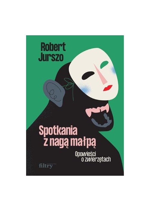 Spotkania z nagą małpą. Opowieści o zwierzętach