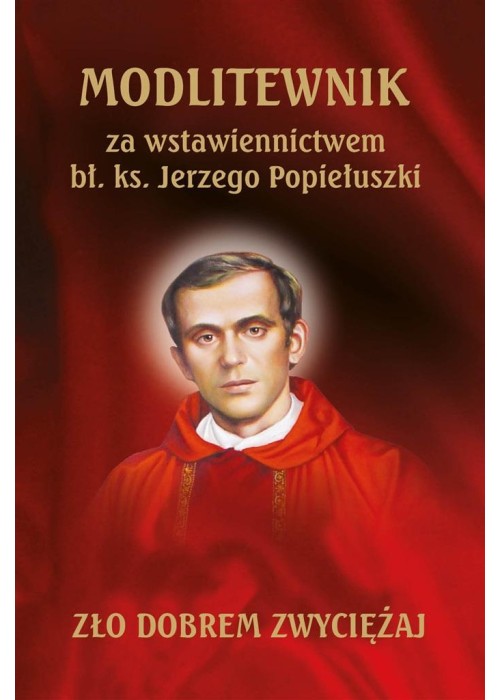 Modlitewnik za wstawiennictwem Jerzego Popiełuszki