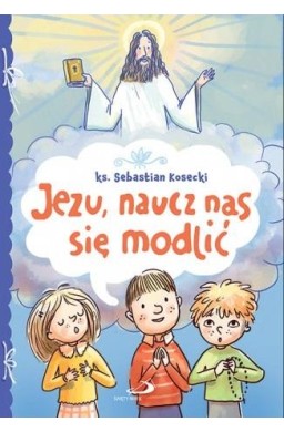 Jezu, naucz nas się modlić