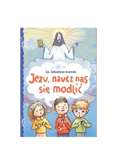 Jezu, naucz nas się modlić