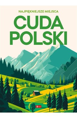 Cuda Polski. Najpiękniejsze miejsca