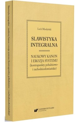 Slawistyka integralna - naukowy kanon i erozja..