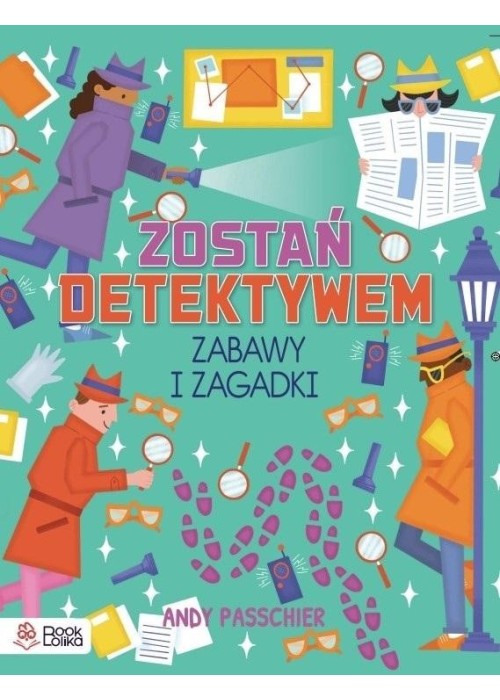 Zostań detektywem. Zabawy i zagadki