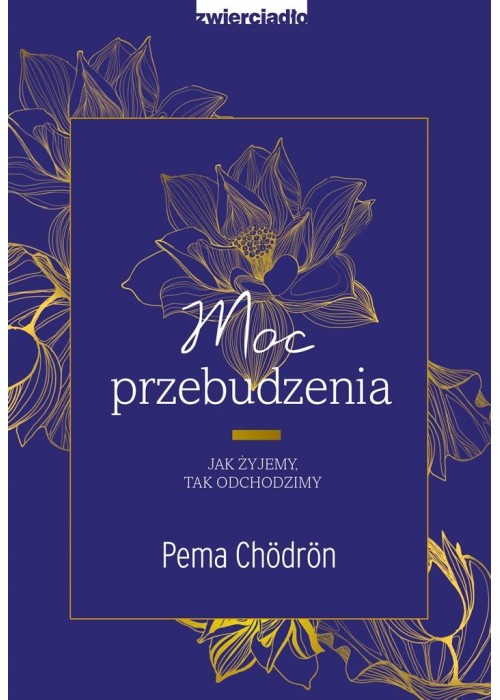 Moc przebudzenia. Jak żyjemy, tak odchodzimy