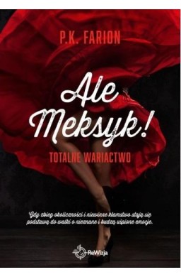 Ale Meksyk! T.1 Totalne wariactwo