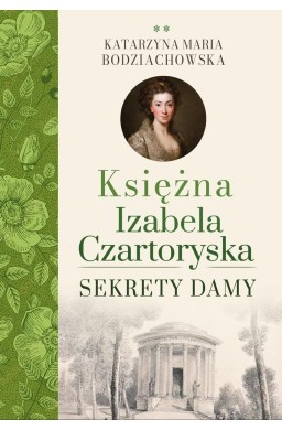 Księżna Izabela Czartoryska T.2 Sekrety damy