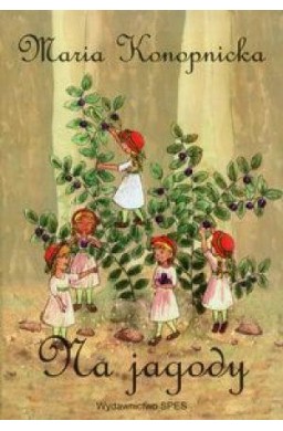 Na jagody - Maria Konopnicka SPES