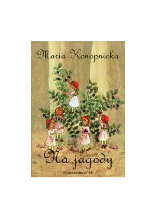 Na jagody - Maria Konopnicka SPES