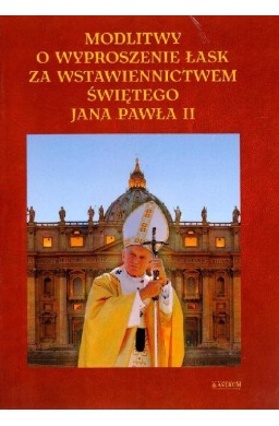 Modlitwa o wyproszenie łask za wstaw. JP II