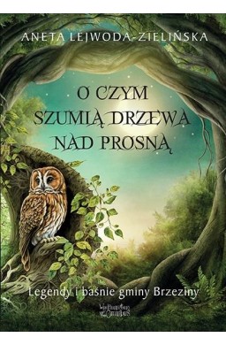 O czym szumią drzewa nad Prosną