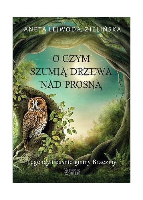 O czym szumią drzewa nad Prosną