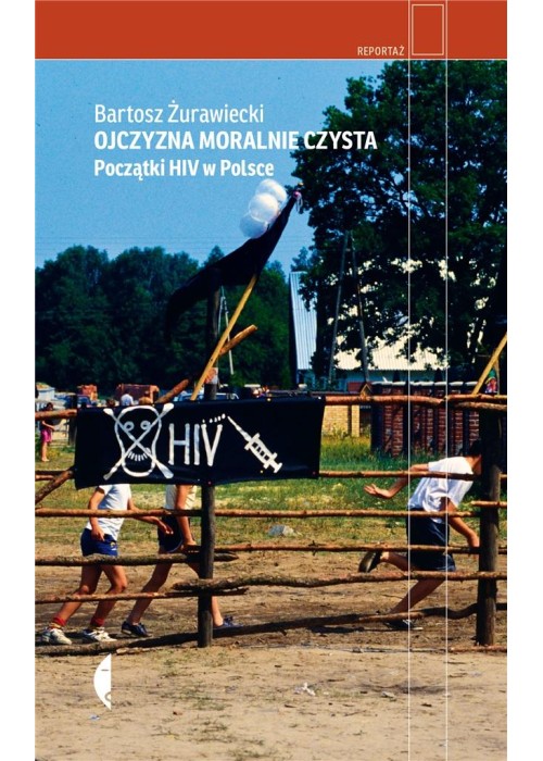 Ojczyzna moralnie czysta. Początki HIV w Polsce