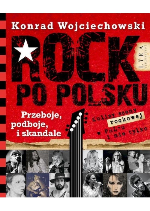 Rock po polsku. Przeboje, podboje i skandale