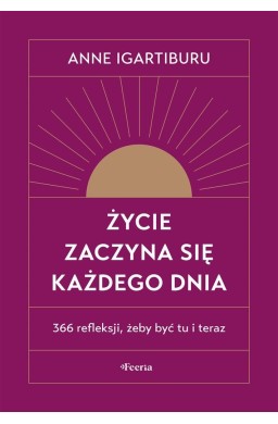 Życie zaczyna się każdego dnia