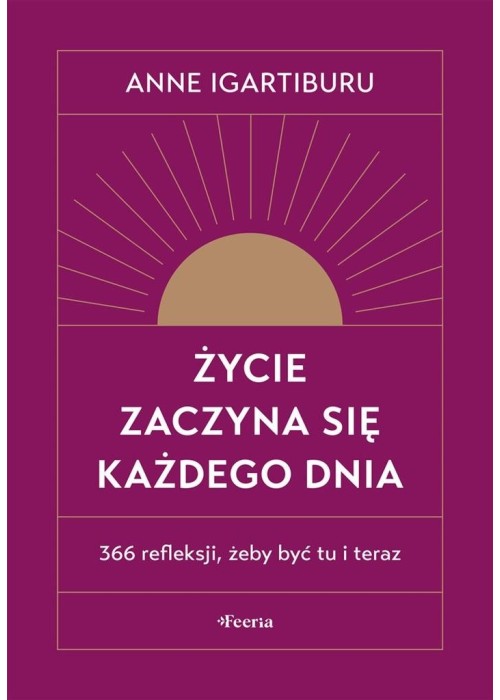 Życie zaczyna się każdego dnia