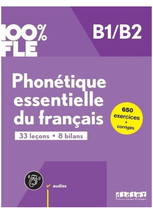 100% FLE Phonetique essentielle du francais B1/B2