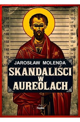 Skandaliści w aureolach