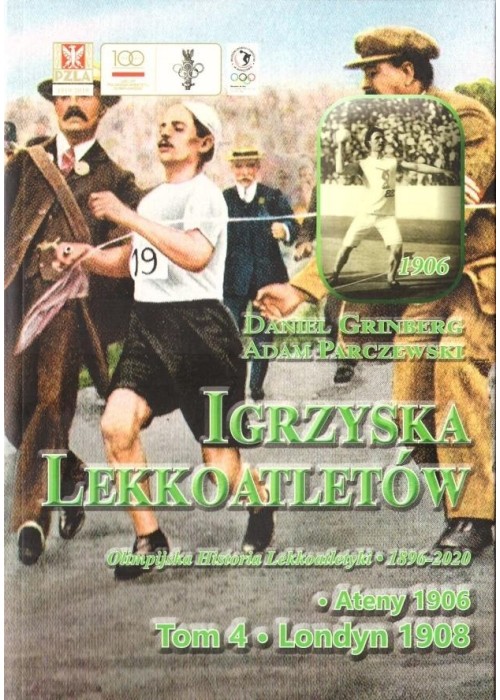 Igrzyska lekkoatletów. T.4 Ateny 1906, Londyn 1908