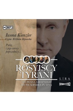 Rosyjscy tyrani. Od Iwana Groźnego... audiobook