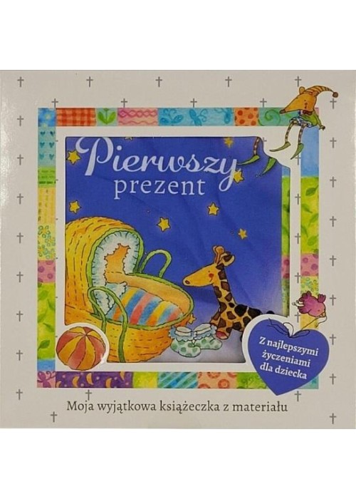 Pierwszy prezent - książeczka materiałowa