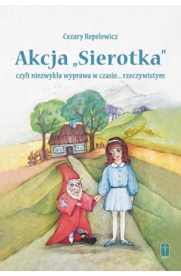 Akcja "Sierotka", czyli niezwykła wyprawa...