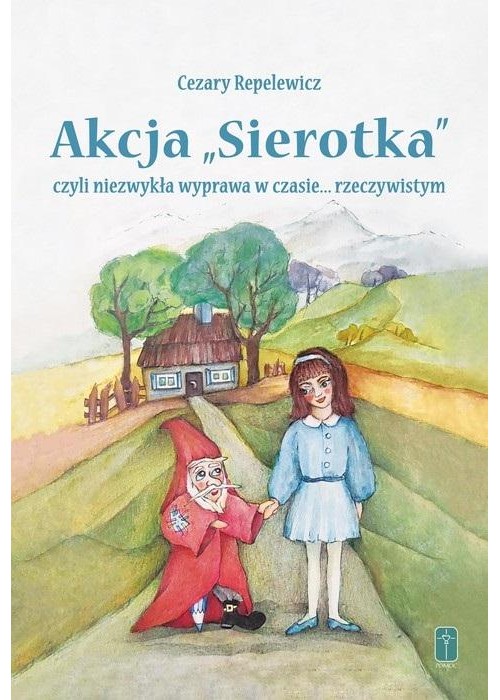 Akcja "Sierotka", czyli niezwykła wyprawa...