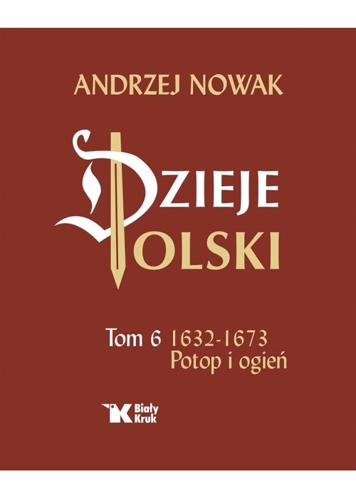 Dzieje Polski. Tom 6. Potop i ogień 1632-1673