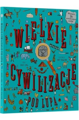 Wielkie cywilizacje pod lupą