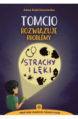 Tomcio rozwiązuje problemy. Strachy i lęki