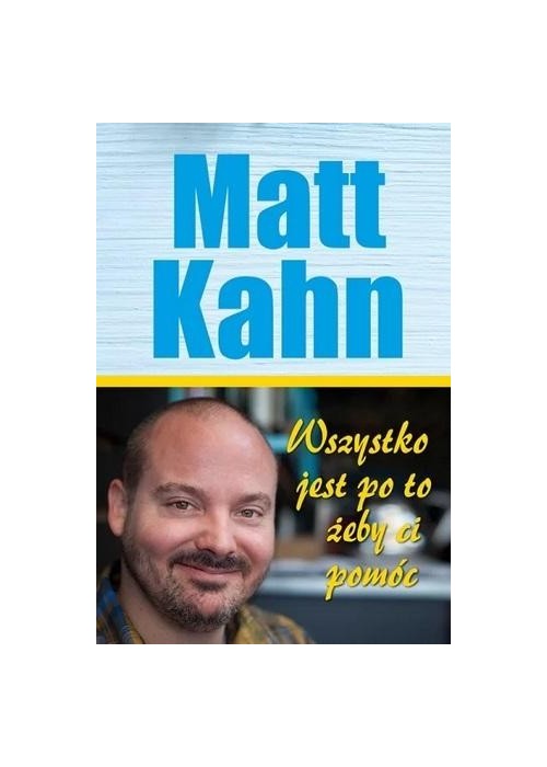 Wszystko jest po to, żeby ci pomóc