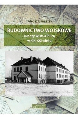 Budownictwo wojskowe między Wisłą a Piilicą