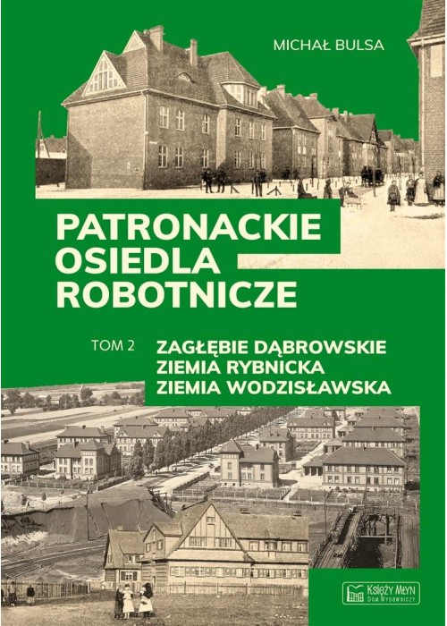 Patronackie osiedla robotnicze cz.2 Zagłębie..