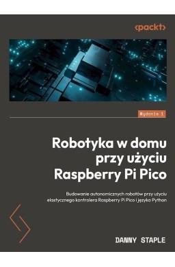 Robotyka w domu przy użyciu Raspberry Pi Pico