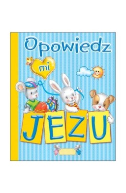 Opowiedz mi, Jezu