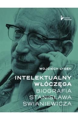 Intelektualny włóczęga. Biografia Stanisława Swian