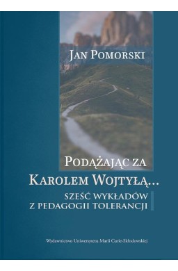 Podążając za Karolem Wojtyłą... Sześć wykładów..