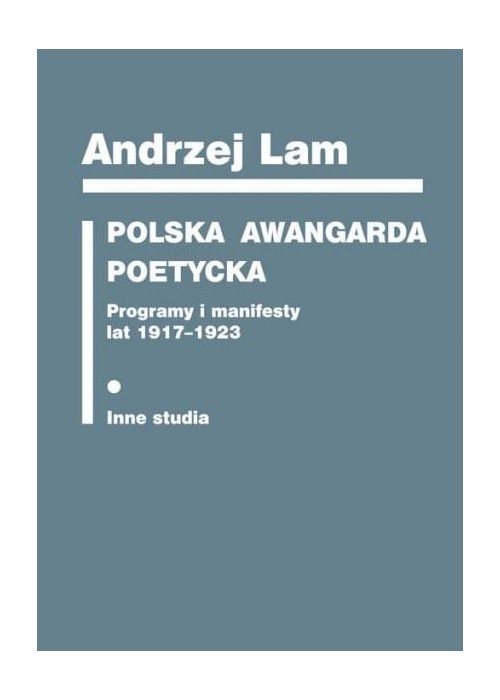 Polska awangarda poetycka. Programy i manifesty...