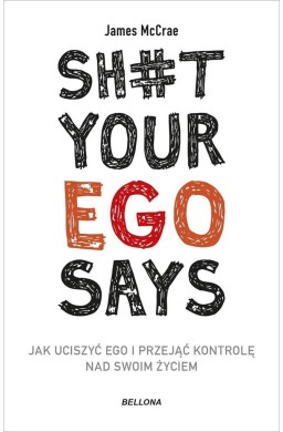 Sh t your ego says