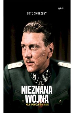 Nieznana wojna. Moje operacje specjalne